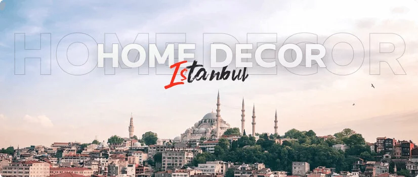 Home Decor Istanbul